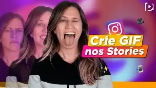 COMO CRIAR GIFS PARA OS STORIES | Paula Tebett