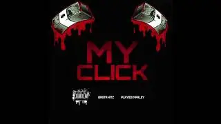 My Click (ft Playboi Marley)
