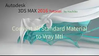 How to use 3DS max - Convert  Material to Vray Mtl