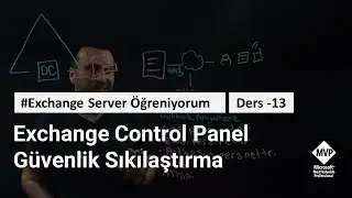 Microsoft Exchange Server Erişim Yolları ve Exchange Control Panel Güvenlik Sıkılaştırma