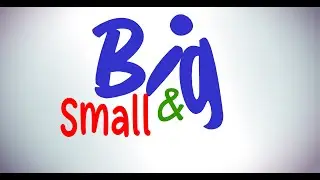 Big and Small