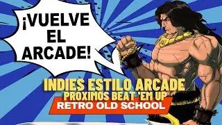 Indies estilo Arcade más próximos Beat 'em up actuales [Retro Old School 6]