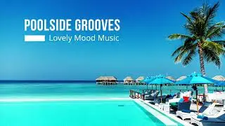 Poolside Grooves / Lovely Mood Music