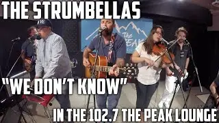 The Strumbellas - We Don't Know - LIVE in the 102.7 The PEAK Lounge