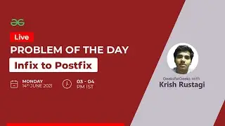 Infix to Postfix  | Problem of the day - 13/06/2021 | Krish Rustagi