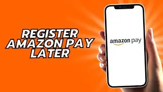 How To Register Amazon Pay Later