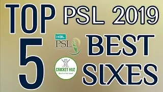 Top 5 Sixes || PSL 4 || 2019 || Cricket Huz