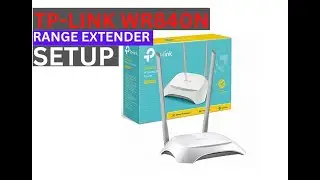 Configuring TP-LINK WR840N as a Range Extender