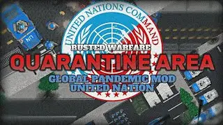 Global Pandemic Mod United Nation | Rusted Warfare Mod | Quarantine Area
