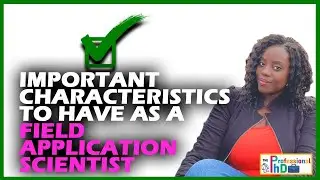 Important Characteristics to have as a Field Application Scientist