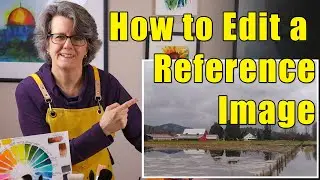 How to Edit a Reference Image - Watercolor Tips and Tricks