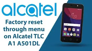How to Factory reset through menu on Alcatel TLC A1 A501DL?