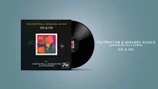 Polyrhythm & Miranda Nicole - On & On 