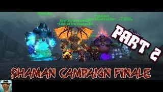 (SPOILERS) World of Warcraft Legion Shaman Campaign Finale: Shaman Pride! Part 2