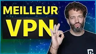 Quel Est le MEILLEUR VPN en 2024? | Top VPN Comparés