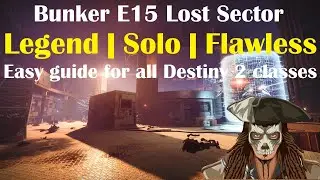 Destiny 2 | Bunker E15 Lost Sector | Legend | Solo | Flawless