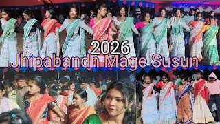 Jhipabandh Mage Porob 2026 !! Mage Susun