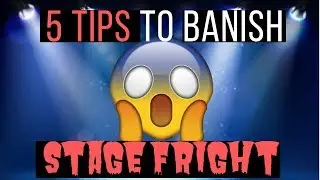 How To Deal With Stage Fright [5 SIMPLE Tips]