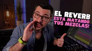 Si vas a usar reverb, HAZLO BIEN! - 3 Técnicas para usar efectos sin nublar tu mezcla