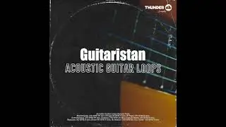 Guitaristan Acoustic Guitar Loops presented by Thunder Samples