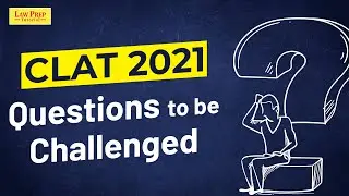 CLAT 2021 Questions to be Challenged | CLAT 2021 Exam | Law Prep Tutorial
