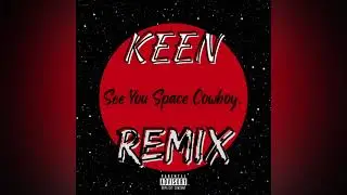 See You Space Cowboy... Remix