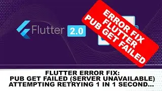 pub get failed (server unavailable) -- attempting retry 1 in 1 second... flutter error