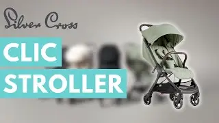 Silver Cross Clic Stroller 2023