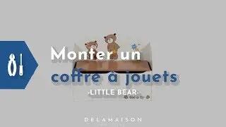 Comment monter un coffre à jouet ? | Little Bear