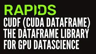 cuDF: RAPIDS GPU-Accelerated Dataframe Library