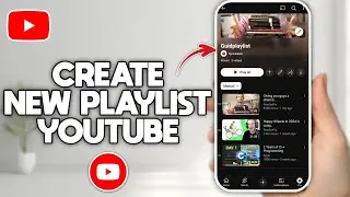 How to Make New Playlists on YouTube - Easy Step-by-Step Guide