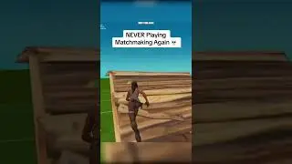 Never playing matchmaking again 💀