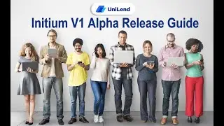 UniLend Initium V1 Alpha Release Guide / Walkthrough