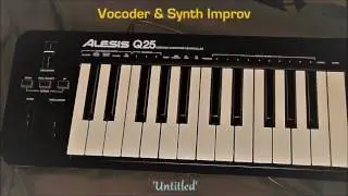 Vocoder & Synth Improv (w/ OBXD & Tal Vocoder VST plugins)