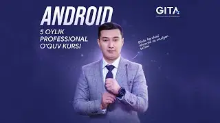 Android bo’yicha 5 oylik professional o’quv kurs