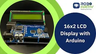 Visualize Your Ideas: LCD Display Interfacing with Arduino I Robo Army I Arduino Advanced