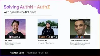 Solving AuthN + AuthZ with Open Source