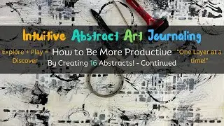Mixed Media Art - How To Be More Productive! - Create a Mixed Media Mini Series!- Part#5