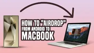 How to "Airdrop" from Android to MacBook | কিভাবে Android ফোন থেকে Macbook এ ফাইল ট্রান্সফার করবেন.