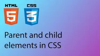 HTML & CSS 2020 Tutorial 24 - Parent and child elements