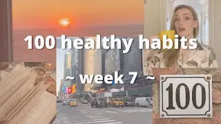 100 HEALTHY HABITS CHALLENGE | Week 4&5