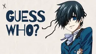 Guess that Black Butler Character!