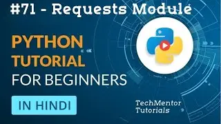 #71 - Requests Module in Hindi | Python Tutorial in Hindi | Python Tutorial in Hindi