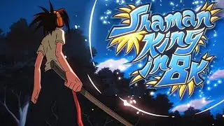 SHAMAN KING OPENING 8K
