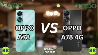 Oppo A78 4G vs Oppo A78: Which Model is Right for You?