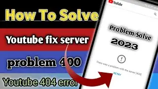 youtube vanced server 400 problem | youtube server problem 400 | youtube fix 2023 | Tech Pullu