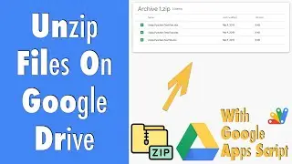GAS-014 Unzip Files on Google Drive with Apps Script