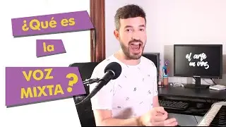 Cantar con Voz Mixta | Explicación, Ejemplos y Ejercicios | Coach Vocal