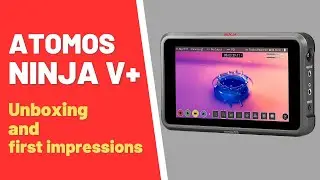 Atomos Ninja V+, Is this the best 4k monitor & recorder for your camera?
