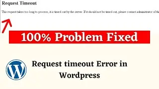 Request timeout Error in Wordpress | 100% Problem Fixed | WordPress Tutorial in Hindi